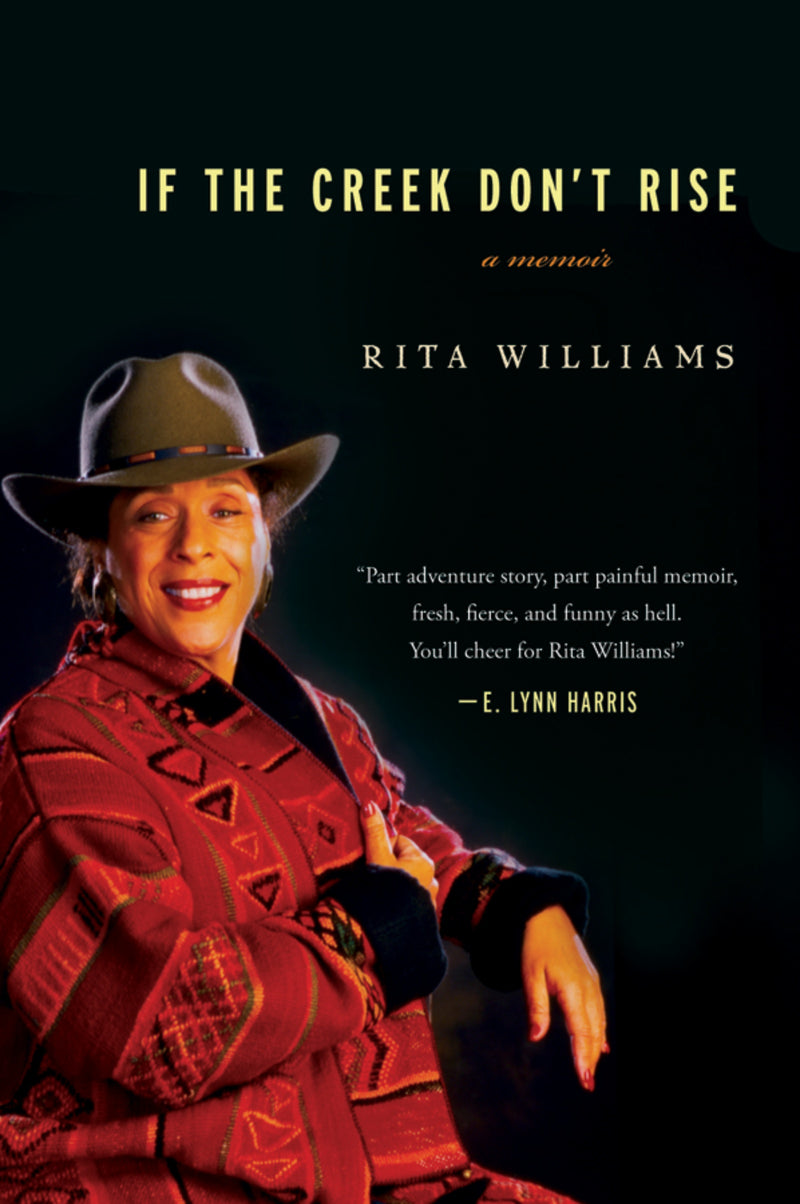 If The Creek Don't Rise: My Life Out West with the Last Black Widow of the Civil War