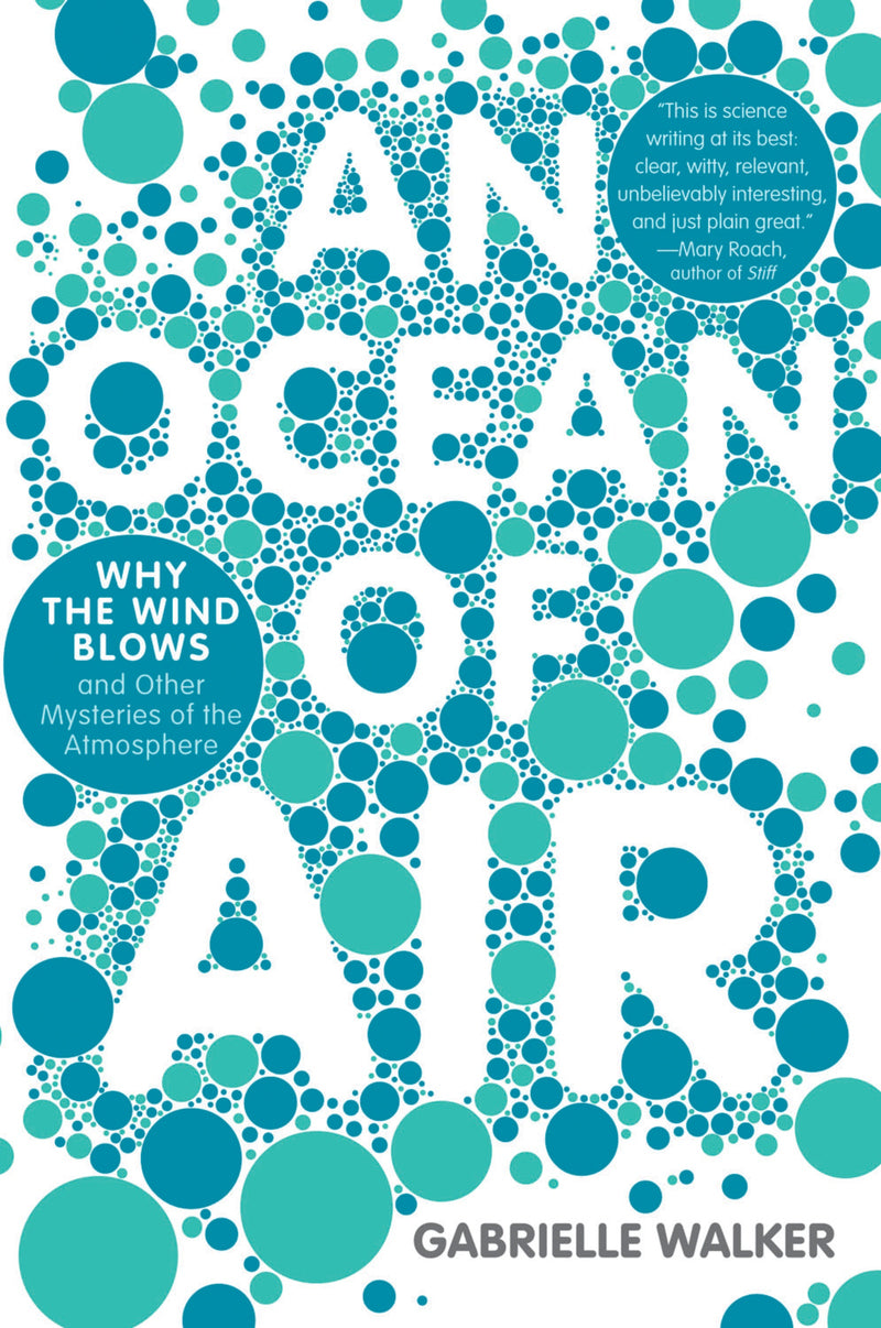 An Ocean Of Air: Why the Wind Blows and Other Mysteries of the Atmosphere