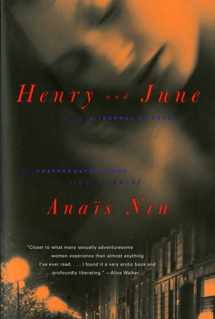 Henry And June: From "A Journal of Love" -The Unexpurgated Diary of Anaïs Nin (1931-1932)