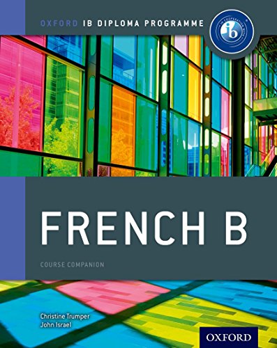 IB French B: Course Book: Oxford IB Diploma Program Trumper, Christine and Israel, John