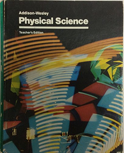 Addison-Wesley Physical Science. Teacher's Edition Johnson, Gordon P. and Barr, Bonnie B.