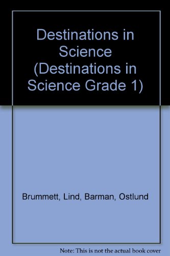 Destinations in Science (Destinations in Science Grade 1) [Paperback] Brummett