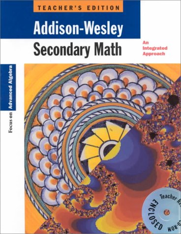Secondary Math: An Integrated Approach - Focus on Advanced Algebra, Teacher's Edition [Hardcover] Dossey