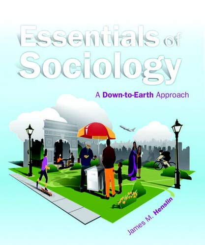 Essentials of Sociology: A Down-to-Earth Approach (10th Edition) Henslin, James M.