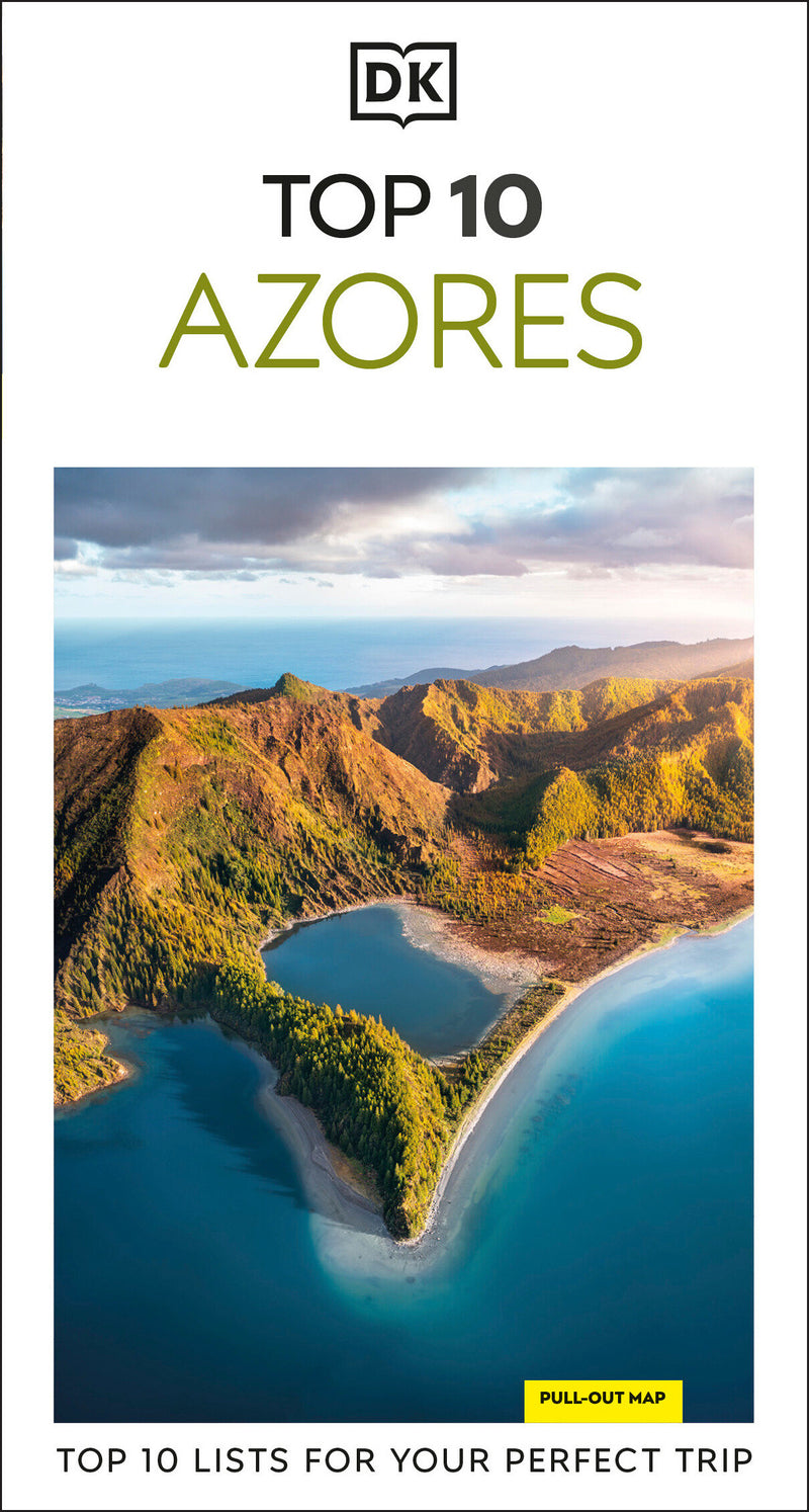 DK Top 10 Azores: Top 10 lists for your perfect trip, plus an all-weather folded map