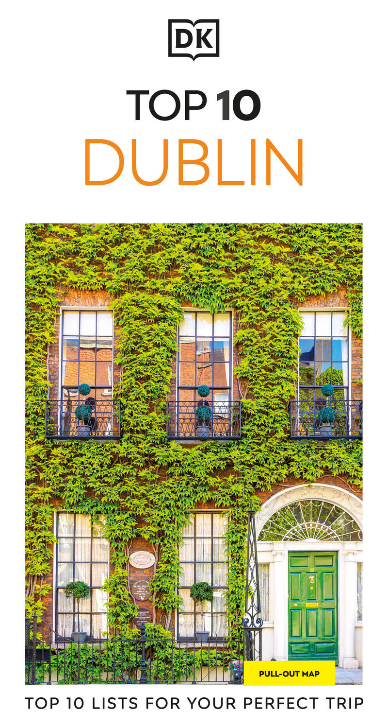 DK Top 10 Dublin: Top 10 lists for your perfect trip, plus an all-weather folded map