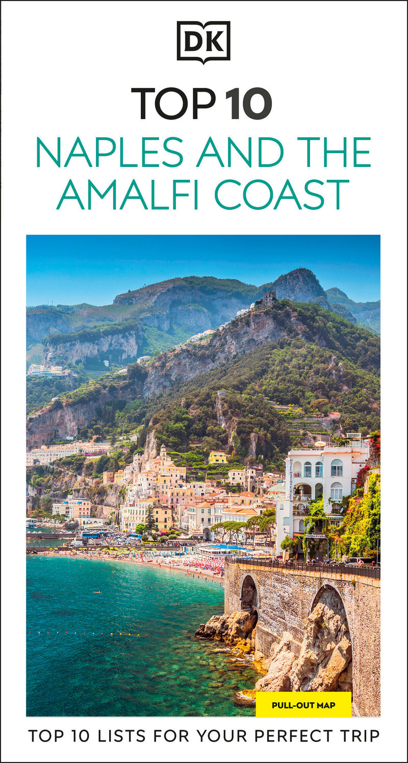DK Top 10 Naples and the Amalfi Coast: Top 10 lists for your perfect trip, plus an all-weather folded map