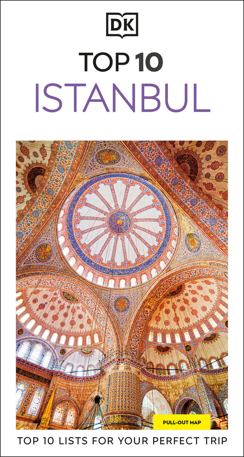 DK Top 10 Istanbul: Top 10 lists for your perfect trip, plus an all-weather folded map