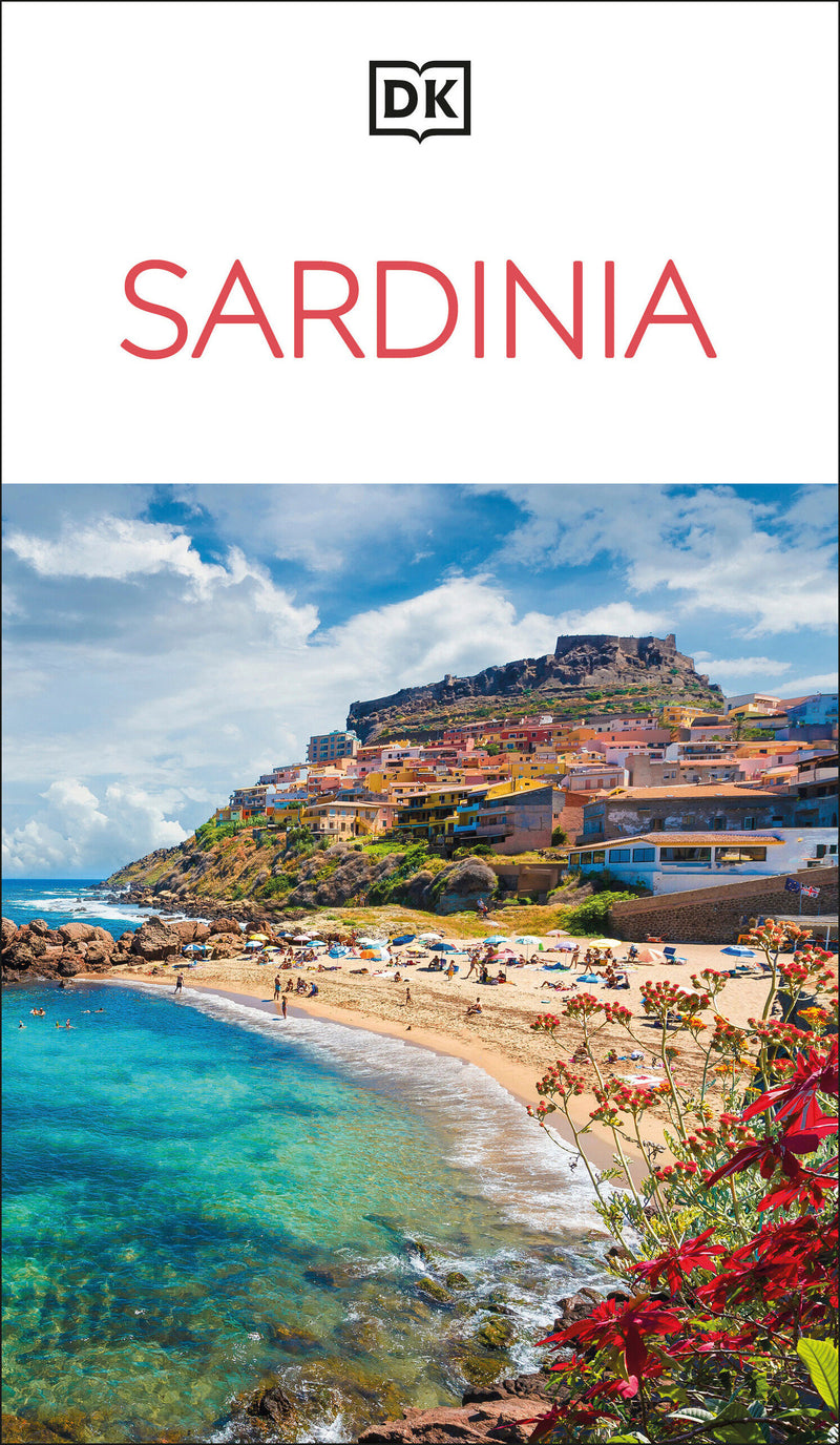 DK Sardinia: Must-See Sights. Culture & History. Detailed Maps & Tours. Covers Costa Smeralda, Cagliari, & more