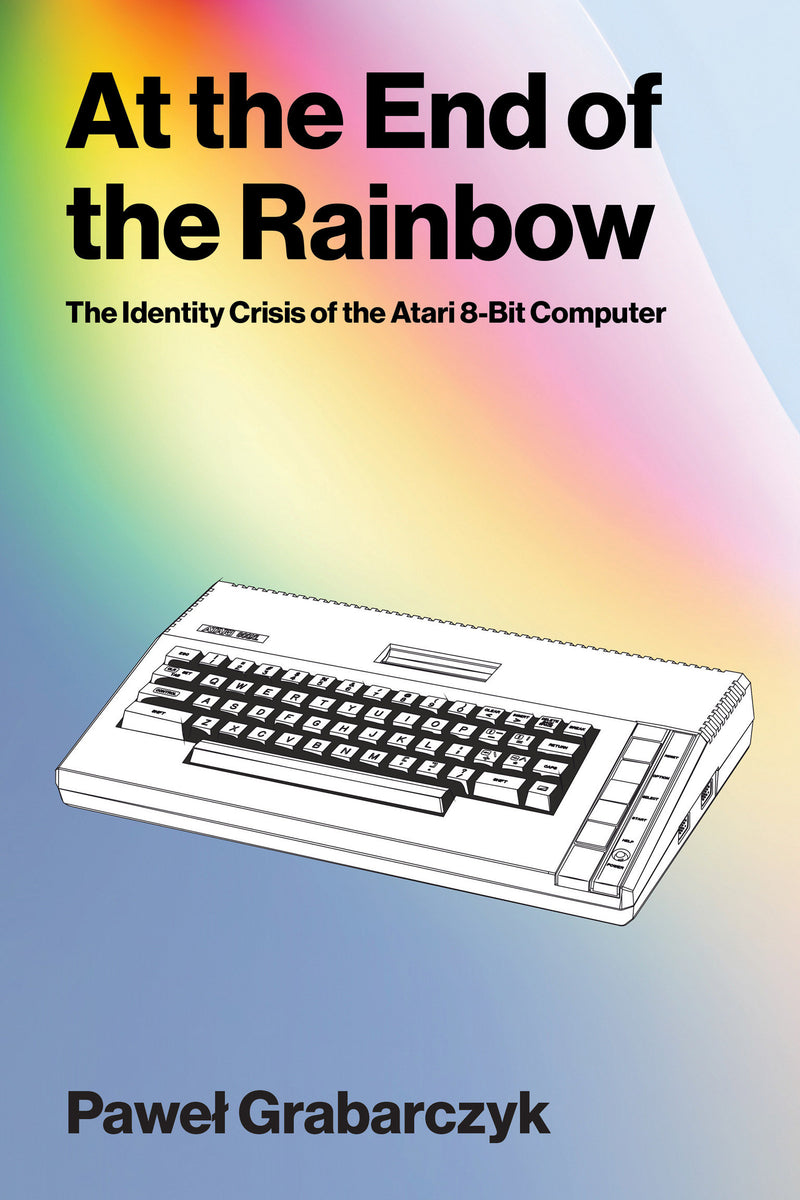 At the End of the Rainbow: The Identity Crisis of the Atari 8-Bit Computer