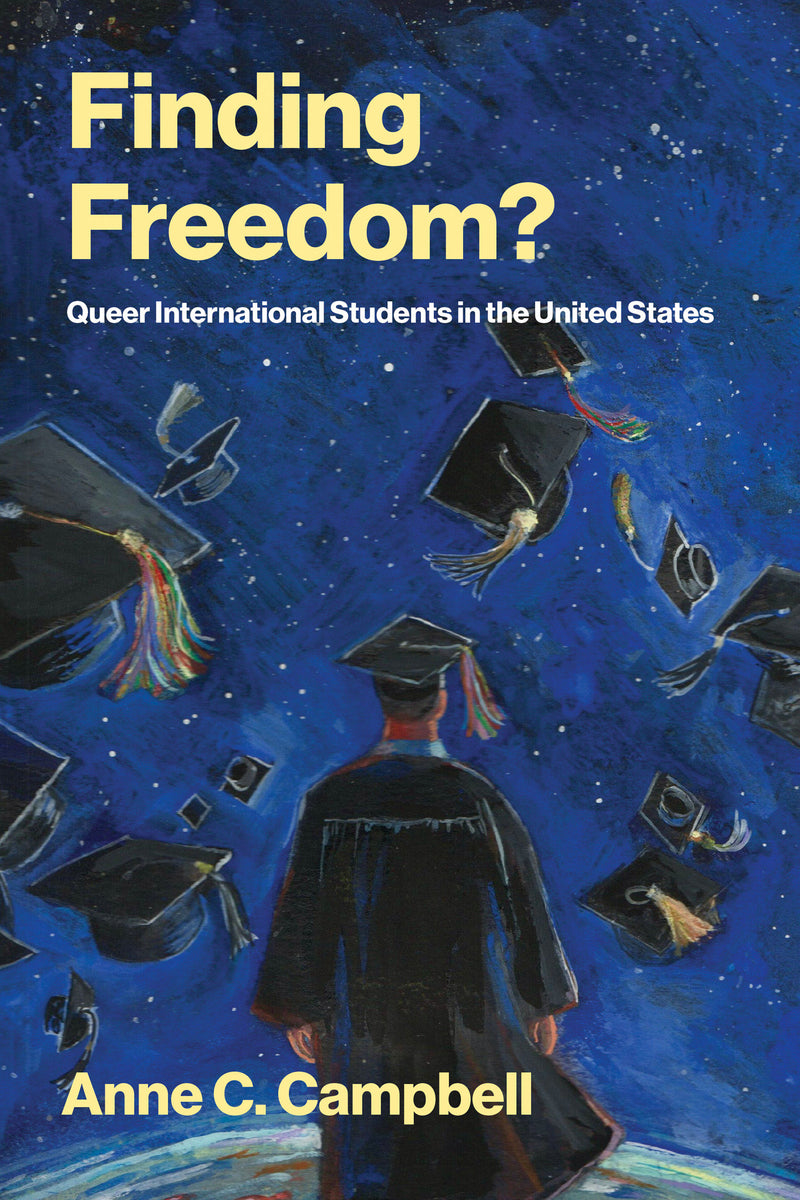 Finding Freedom?: Queer International Students in the United States