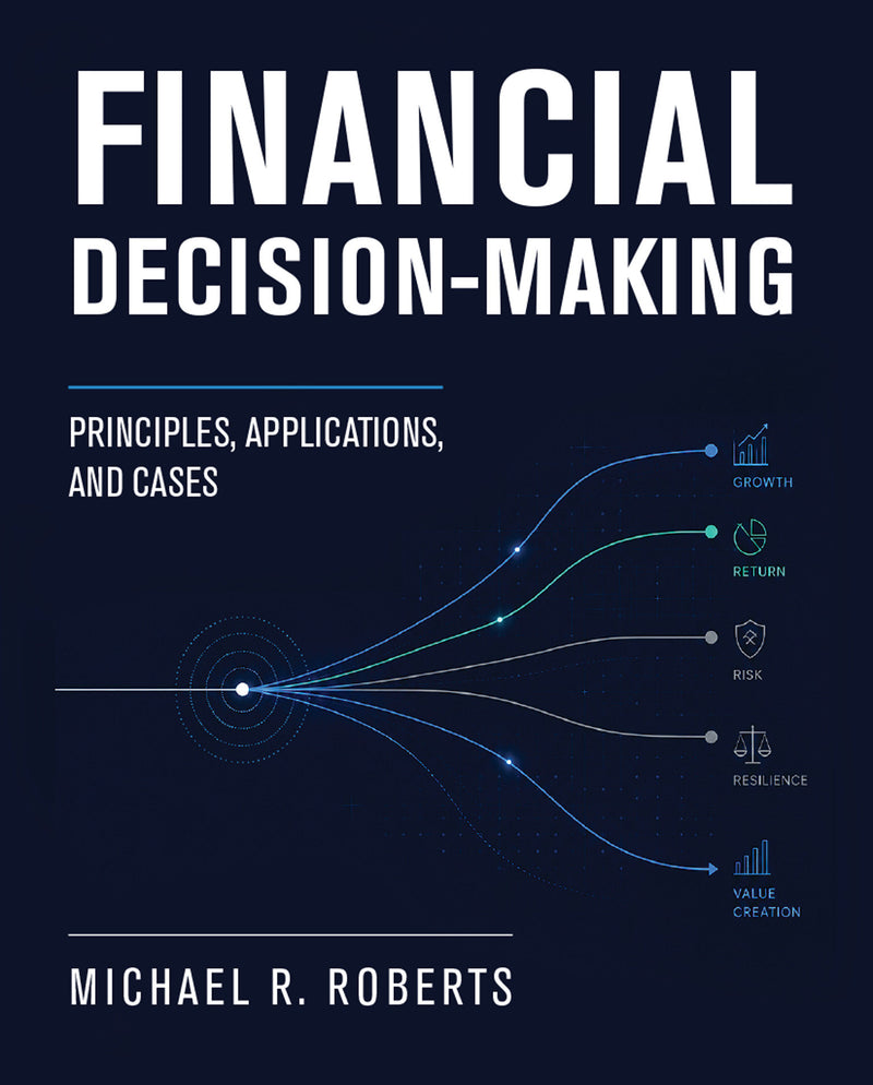 Financial Decision-Making: Principles, Applications, and Cases