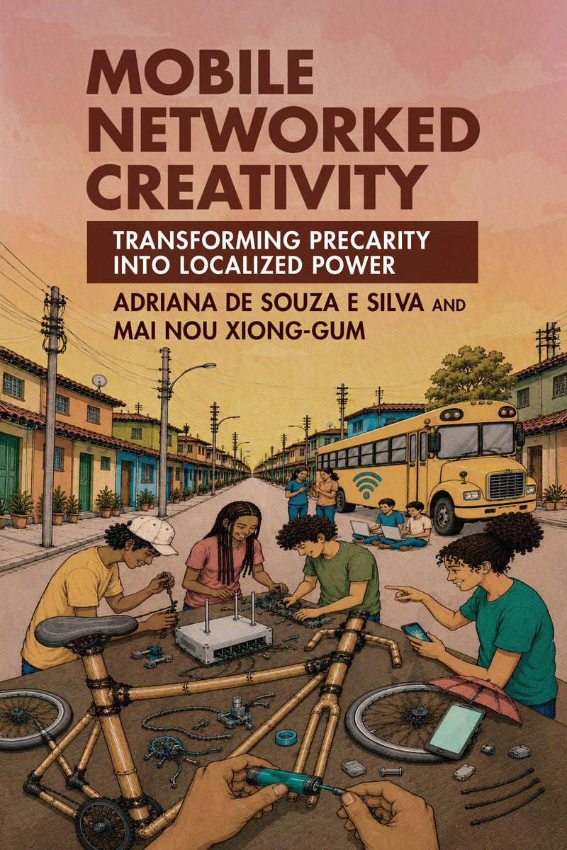 Mobile Networked Creativity: Transforming Precarity into Localized Power