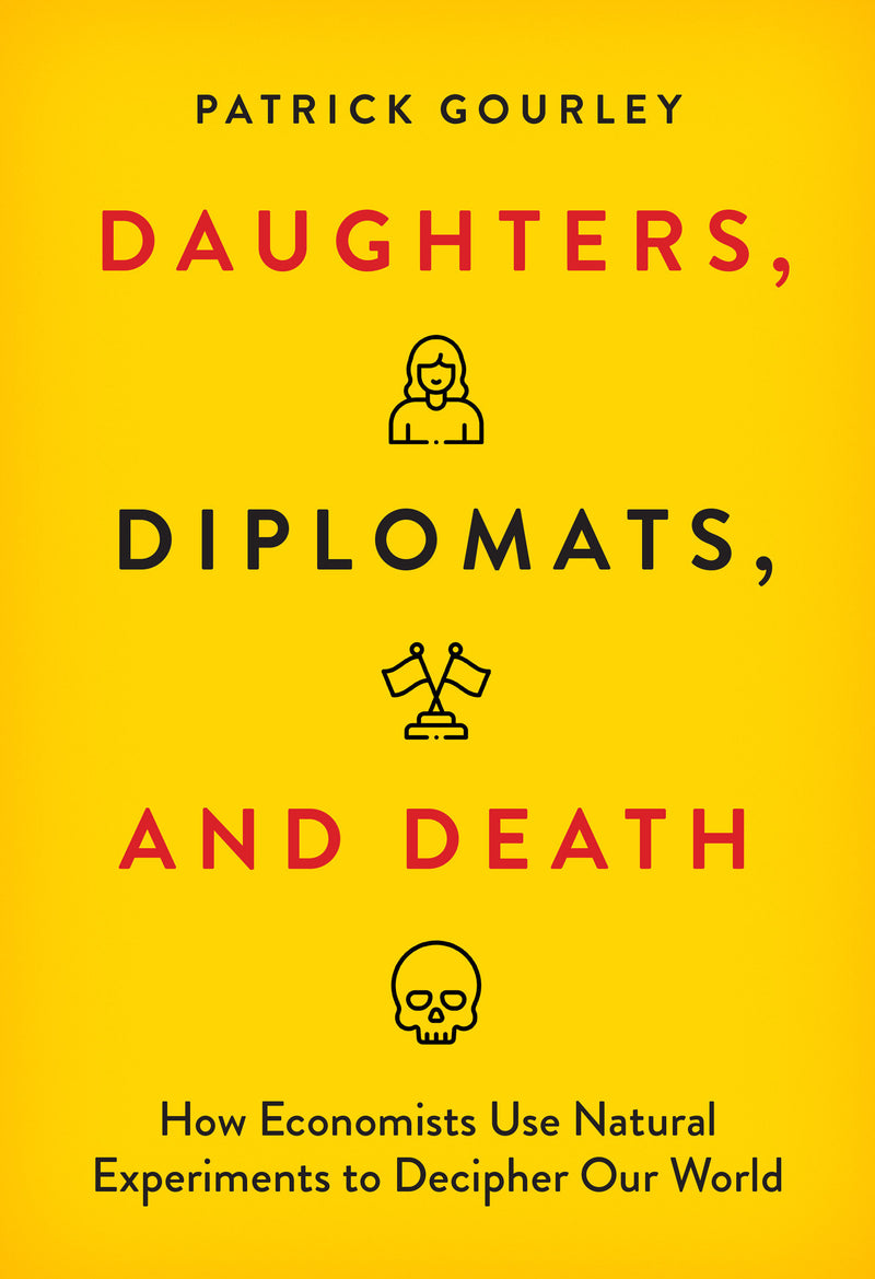 Daughters, Diplomats, and Death: How Economists Use Natural Experiments to Decipher Our World