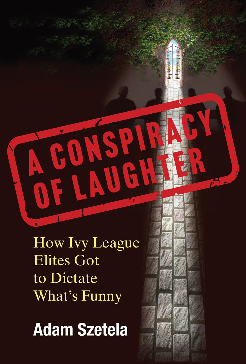A Conspiracy of Laughter: How Ivy League Elites Got to Dictate What's Funny
