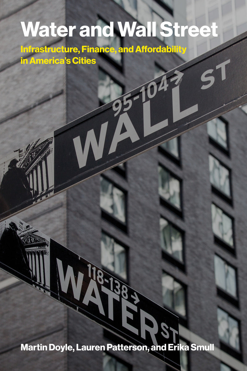Water and Wall Street: Infrastructure, Finance, and Affordability in America's Cities