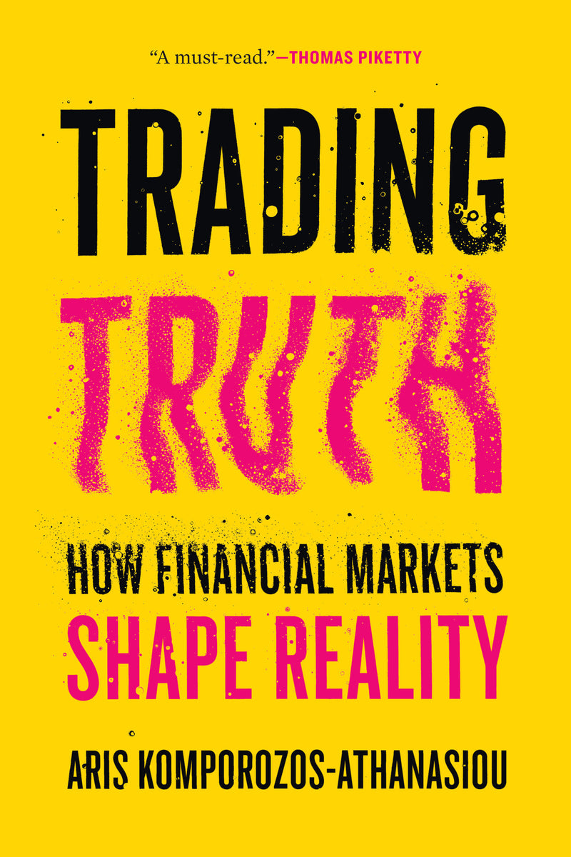 Trading Truth: How Financial Markets Shape Reality