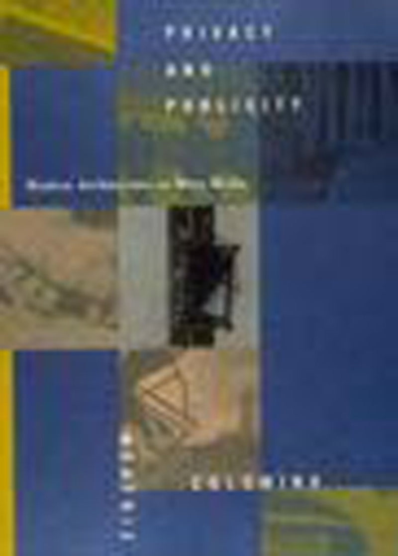 Privacy and Publicity: Modern Architecture As Mass Media