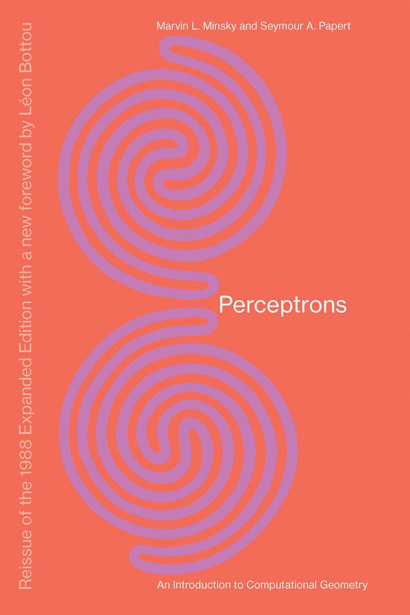 Perceptrons, Reissue of the 1988 Expanded Edition with a new foreword by Léon Bottou
