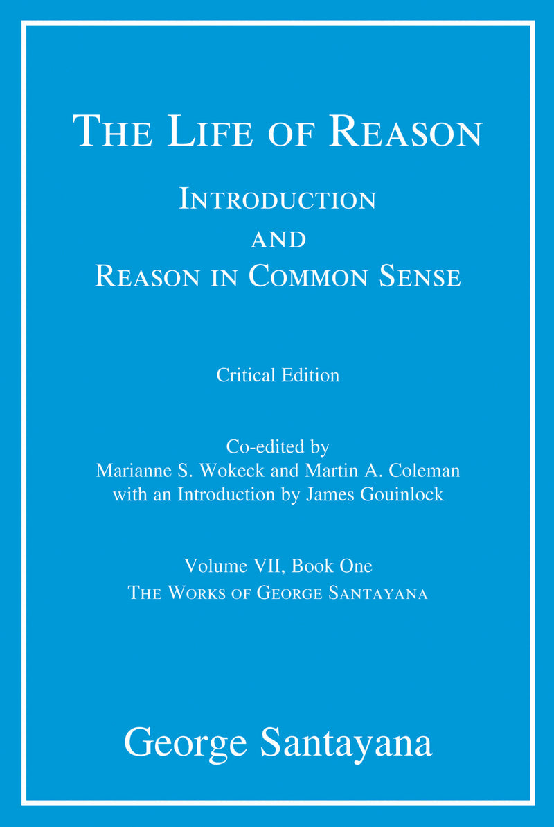The Life of Reason, critical edition, Volume 7