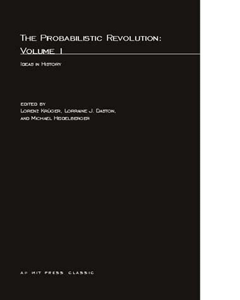 The Probabilistic Revolution, Volume 1