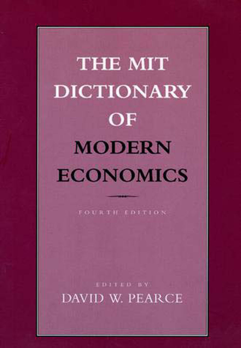 The MIT Dictionary of Modern Economics, fourth edition