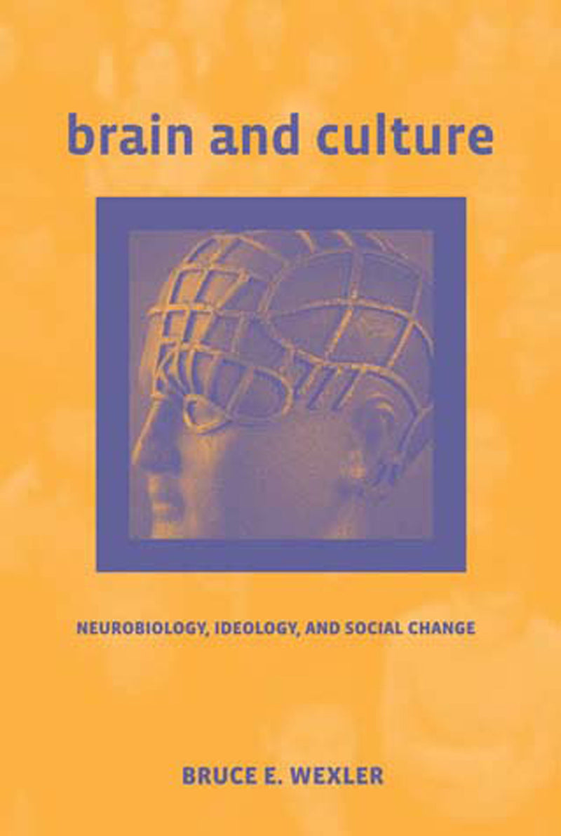 Brain and Culture: Neurobiology, Ideology, and Social Change