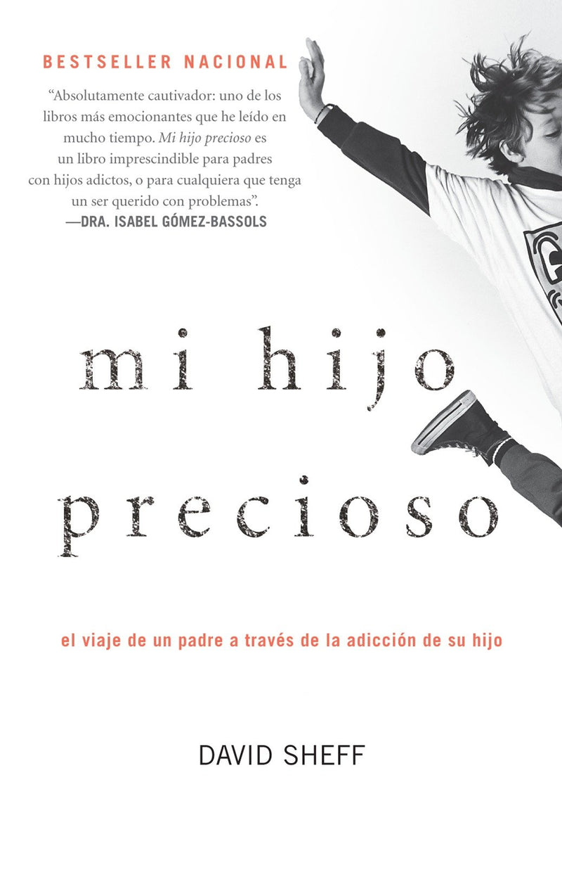 Mi hijo precioso: El viaje de un padre a través de la adicción de su hijo / Beautiful Boy