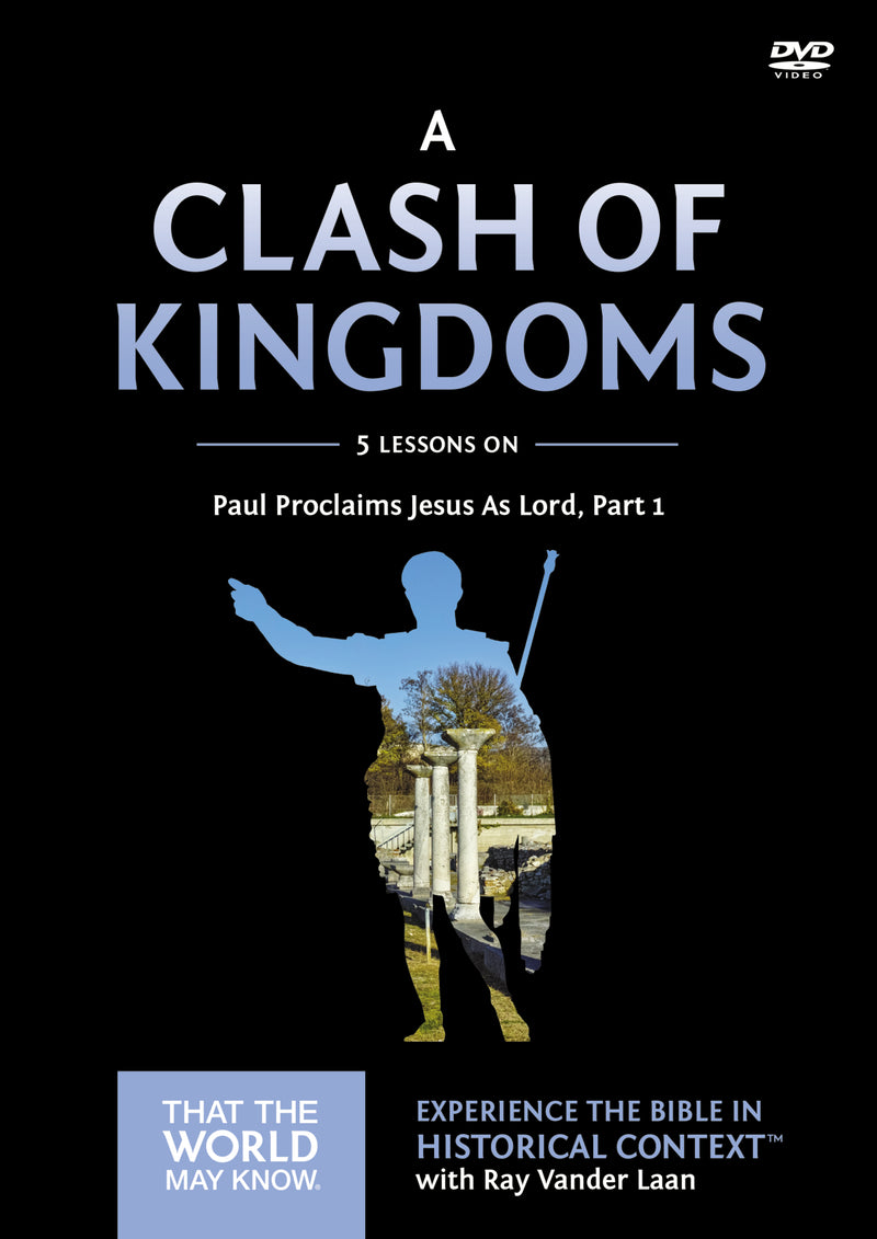 A Clash of Kingdoms Video Study: Paul Proclaims Jesus As Lord – Part 1
