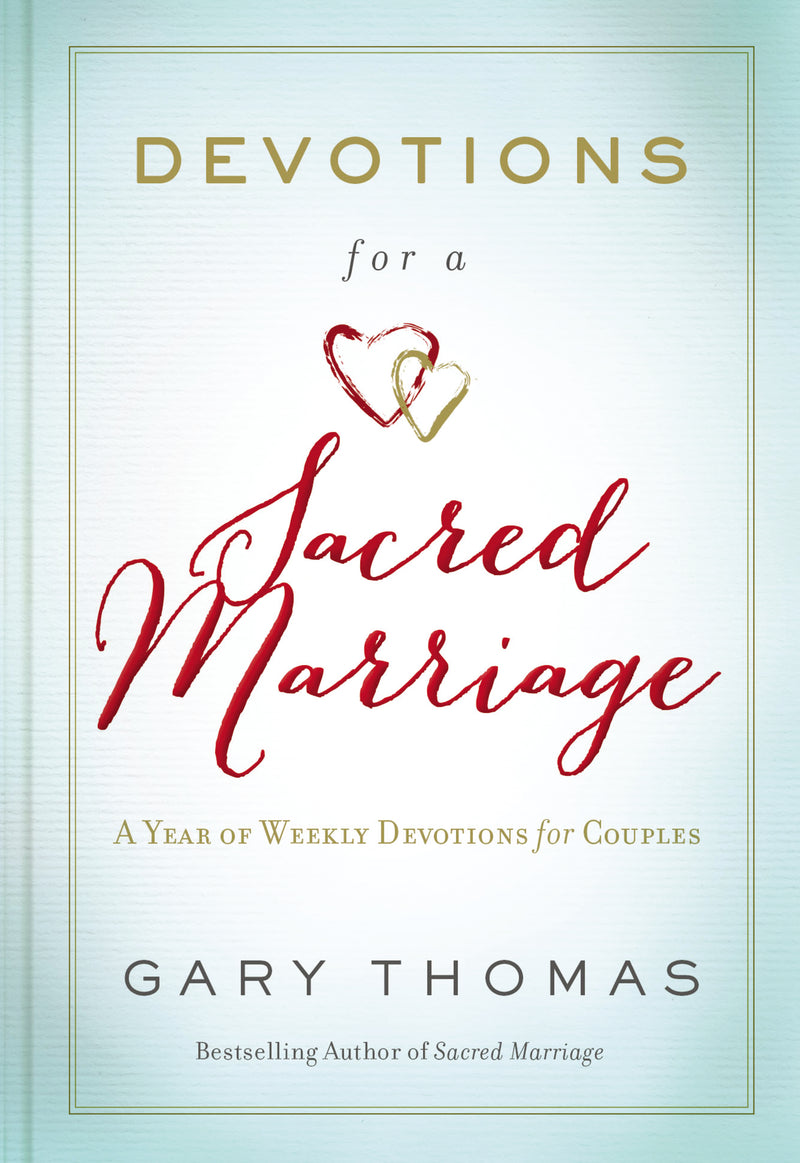 Devotions for a Sacred Marriage: A Year of Weekly Devotions for Couples (A 52-Week Devotional to Strengthen Your Relationship)