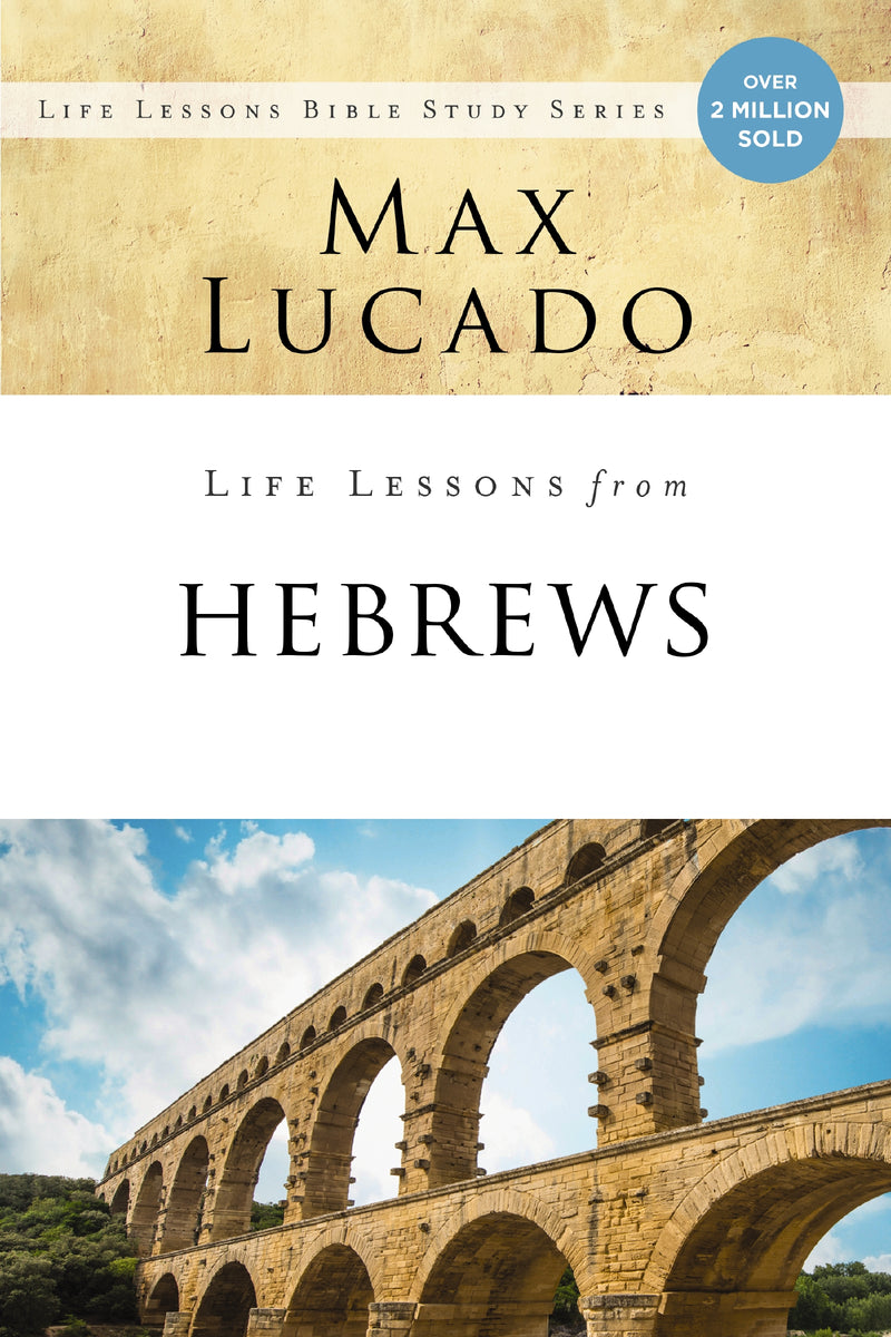 Life Lessons from Hebrews: The Incomparable Christ