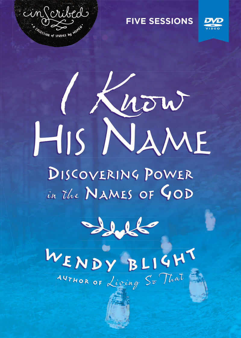 I Know His Name Video Study: Discovering Power in the Names of God