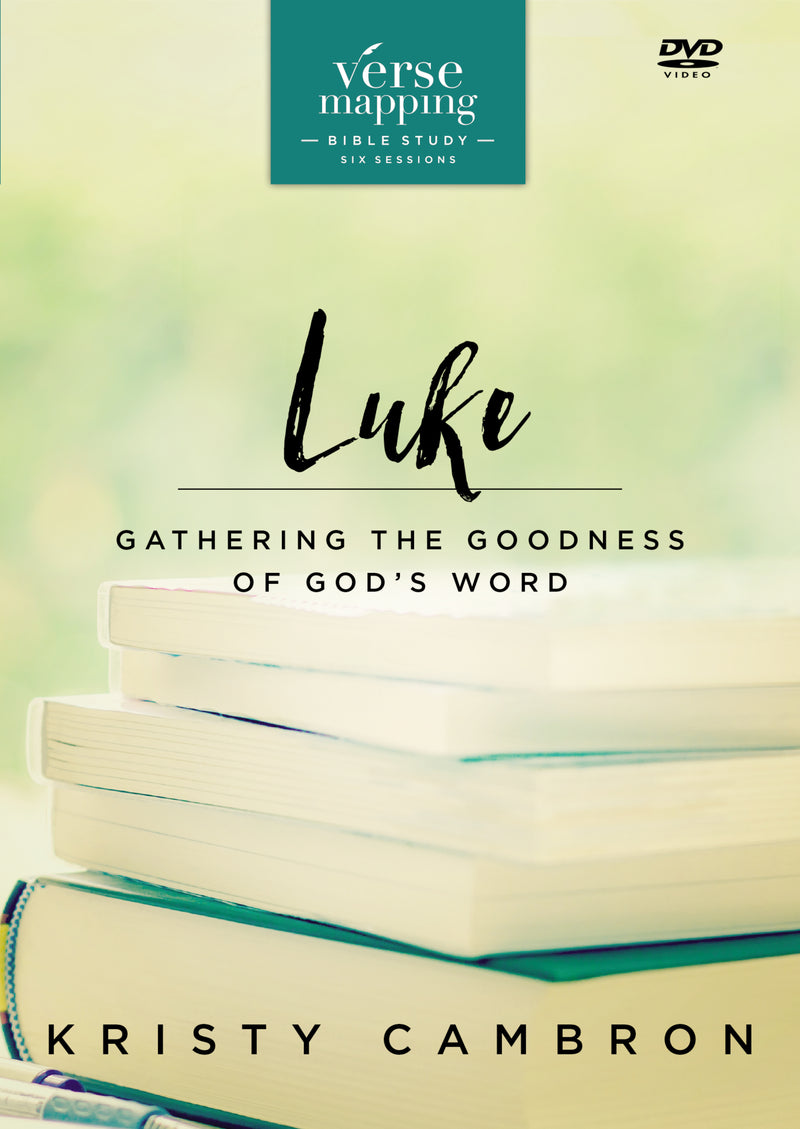 Verse Mapping Luke Video Study: Gathering the Goodness of God’s Word