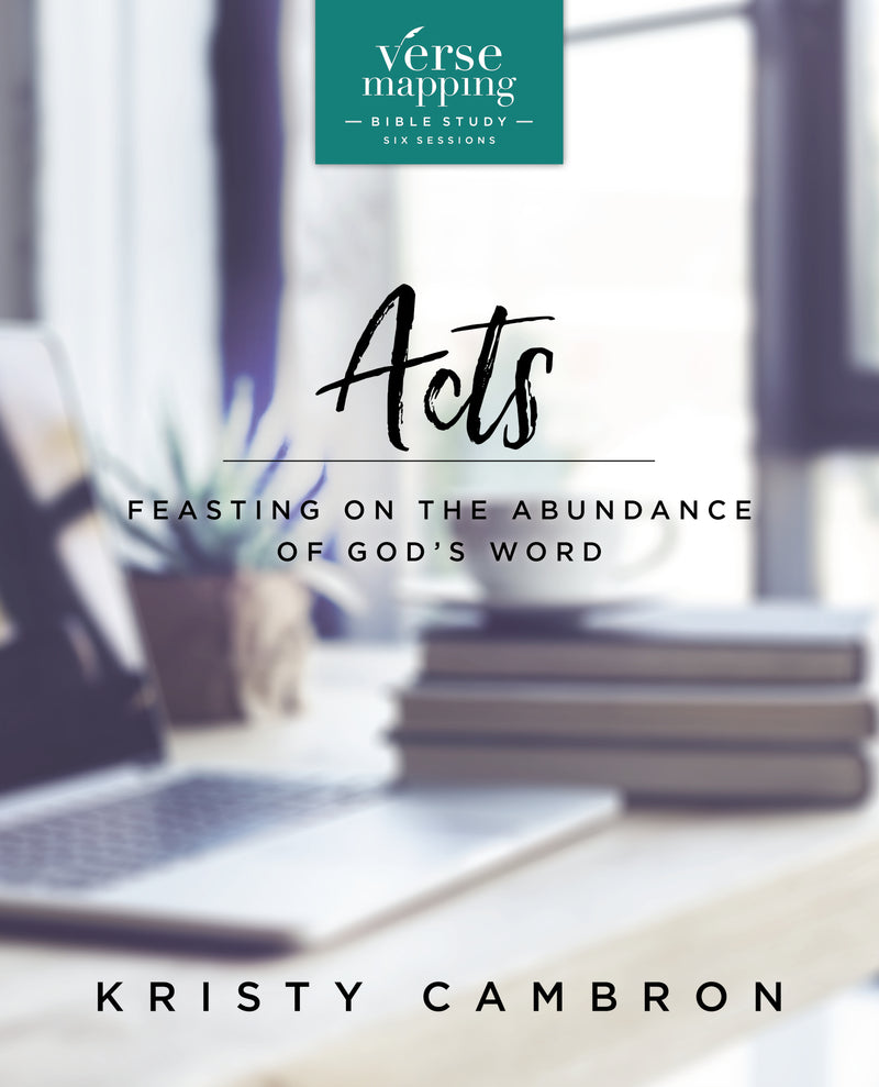 Verse Mapping Acts Video Study: Feasting on the Abundance of God’s Word