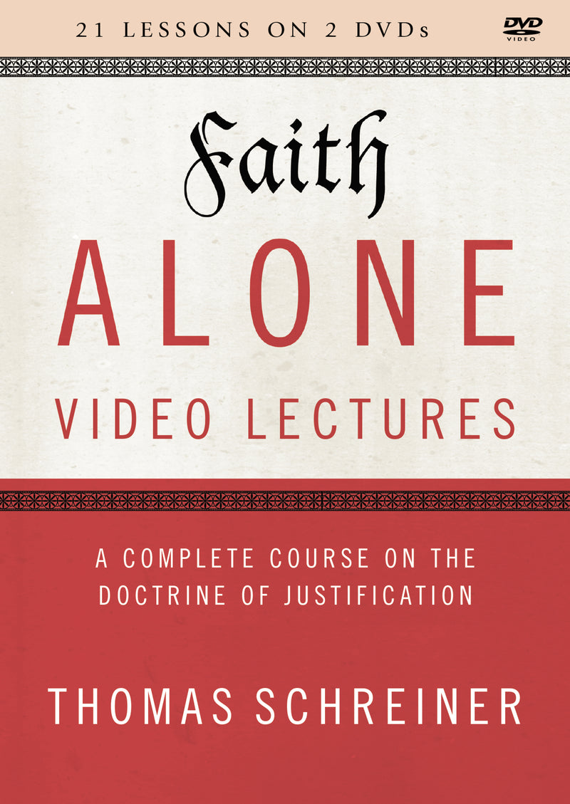 Faith Alone Video Lectures: A Complete Course on the Doctrine of Justification