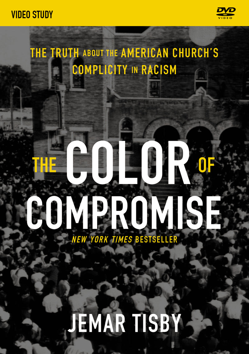 The  Color of Compromise Video Study: The Truth about the American Church's Complicity in Racism
