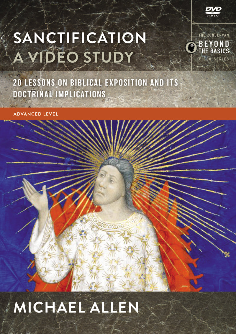 Sanctification, A Video Study: 20 Lessons on the Biblical and Doctrinal Significance of Sanctification