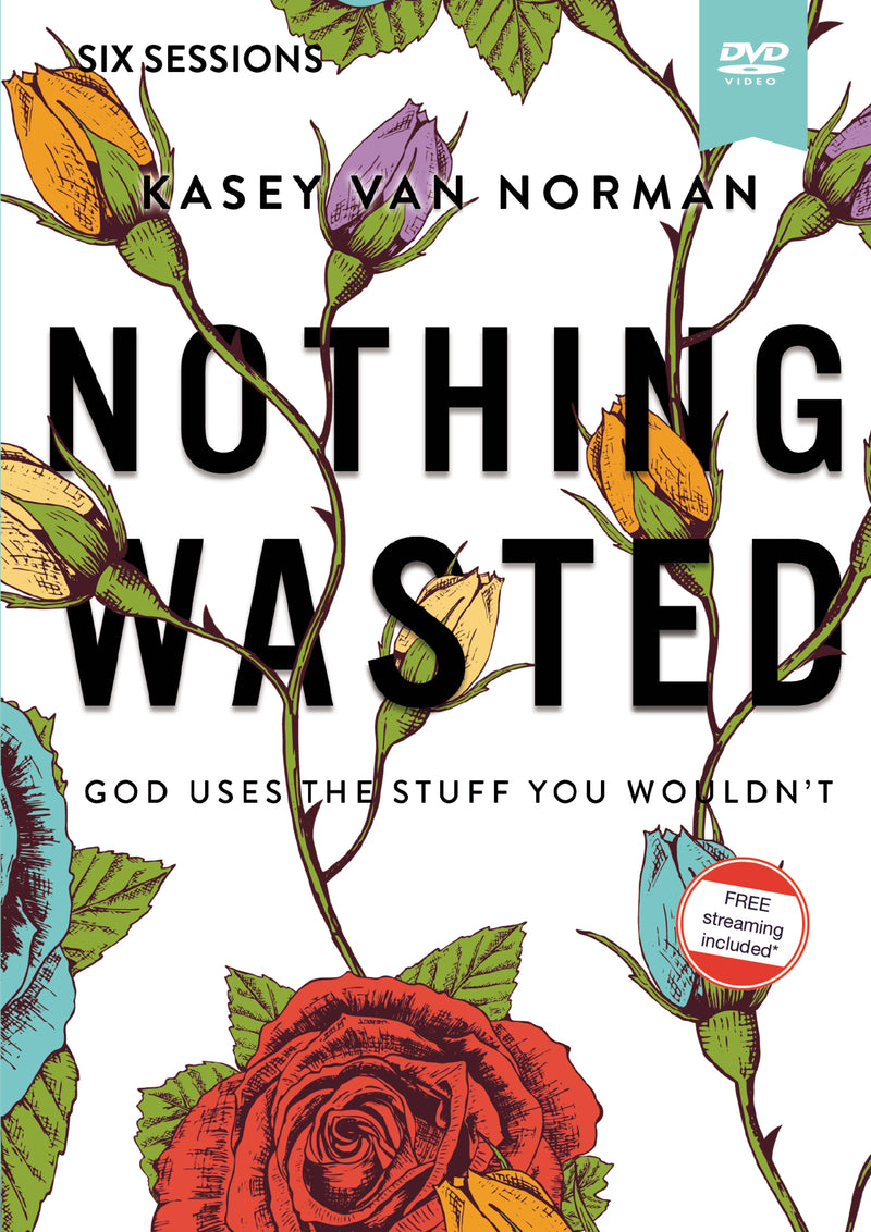 Nothing Wasted Video Study: God Uses the Stuff You Wouldn’t