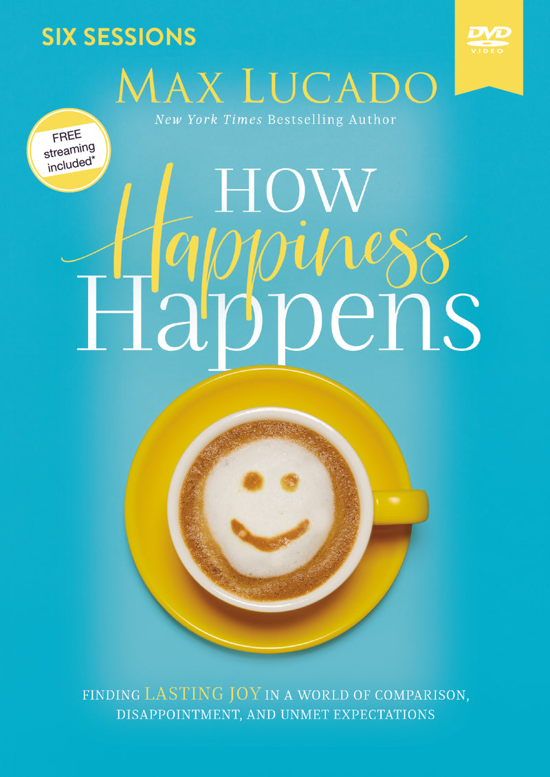 How Happiness Happens Video Study: Finding Lasting Joy in a World of Comparison, Disappointment, and Unmet Expectations