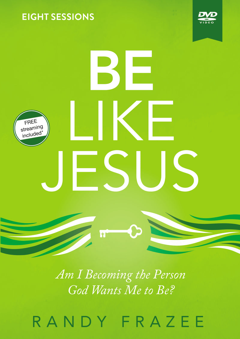 Be Like Jesus Video Study: Am I Becoming the Person God Wants Me to Be?
