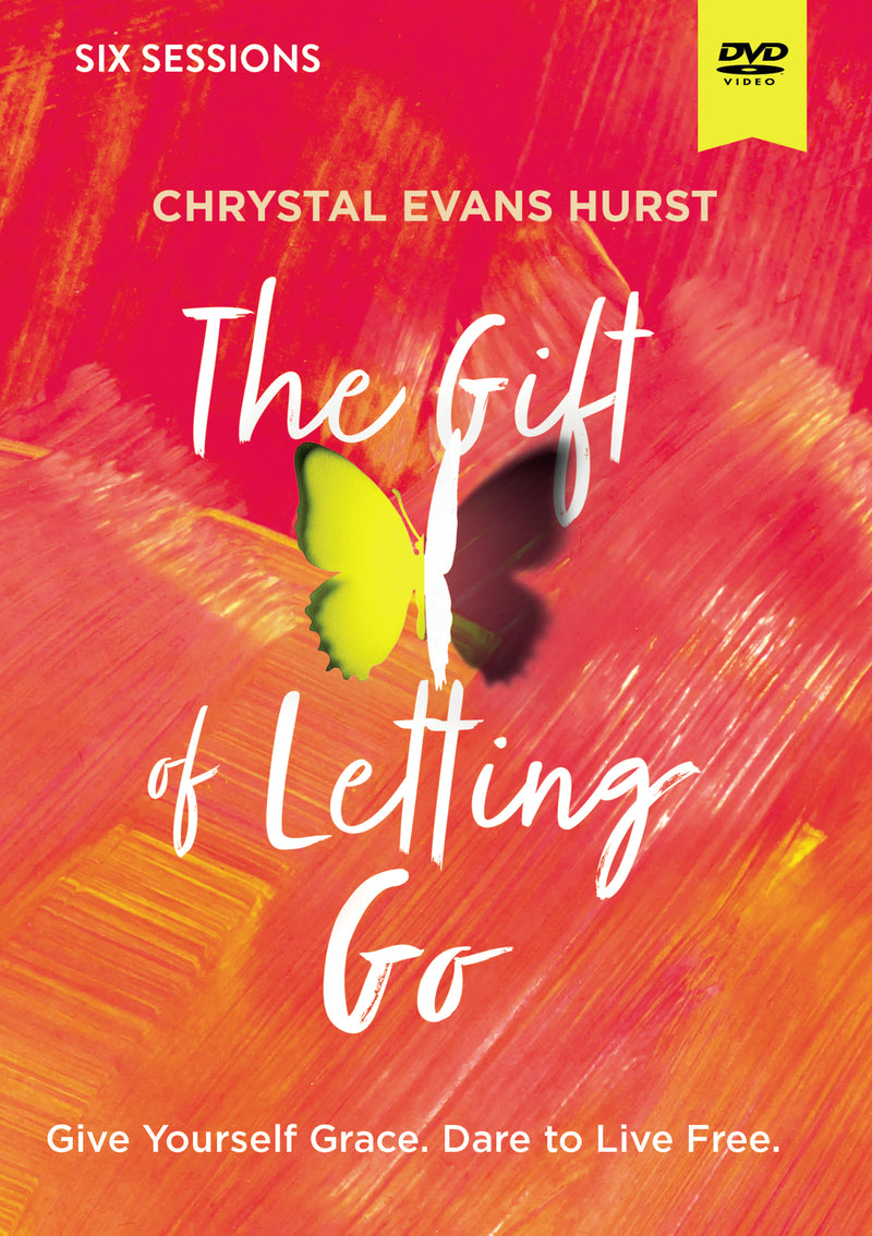 The Gift of Letting Go Video Study: Give Yourself Grace. Dare to Live Free.