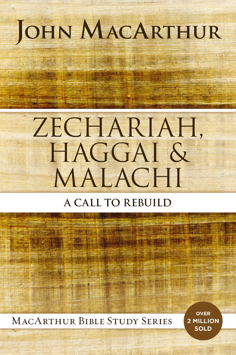 Zechariah, Haggai, and Malachi: A Call to Rebuild