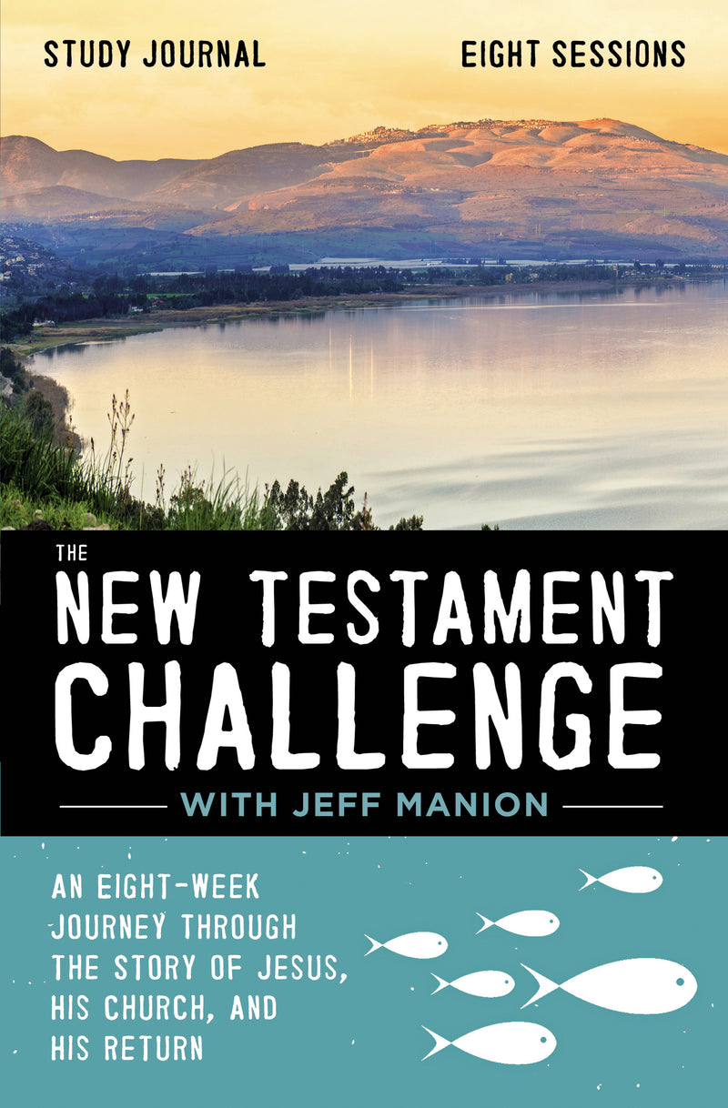 The  New Testament Challenge Study Journal: An Eight-Week Journey Through the Story of Jesus, His Church, and His Return