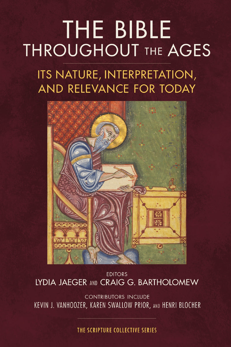The Bible throughout the Ages: Its Nature, Interpretation, and Relevance for Today