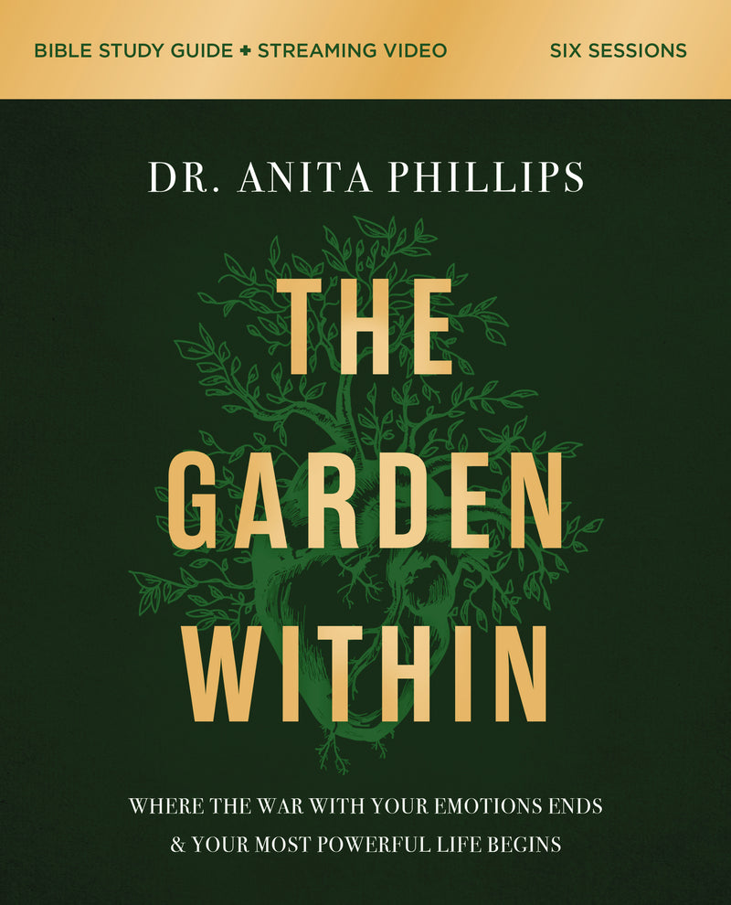 The Garden Within Bible Study Guide plus Streaming Video: Uproot Generational Trauma. Heal the Soil of Your Heart. Plant a Legacy of Power.