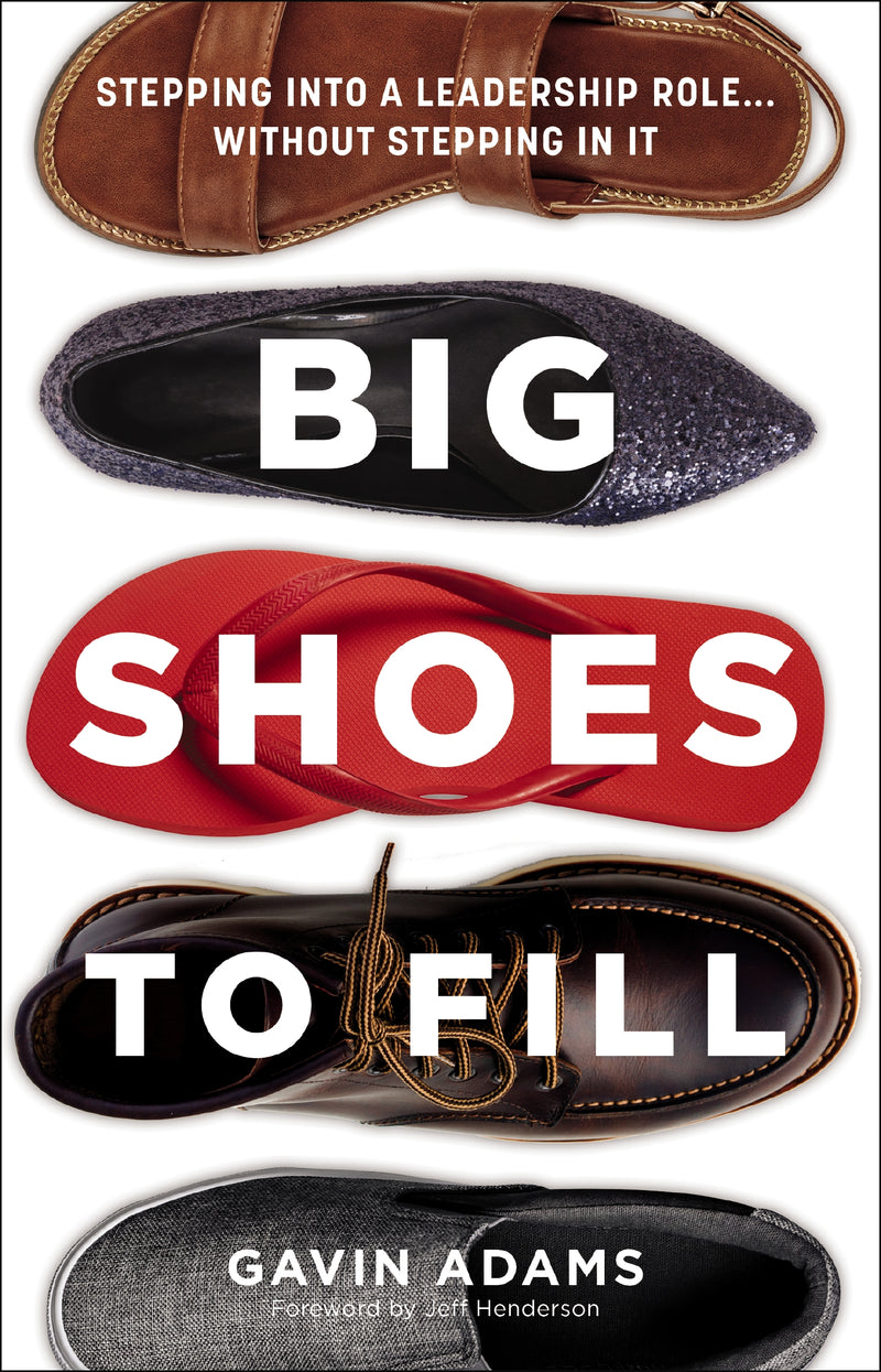 Big Shoes to Fill: Stepping into a Leadership Role...Without Stepping in It