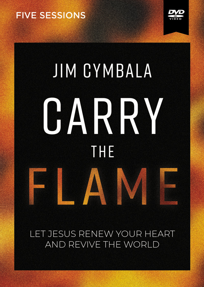 Carry the Flame Video Study: A Bible Study on Renewing Your Heart and Reviving the World