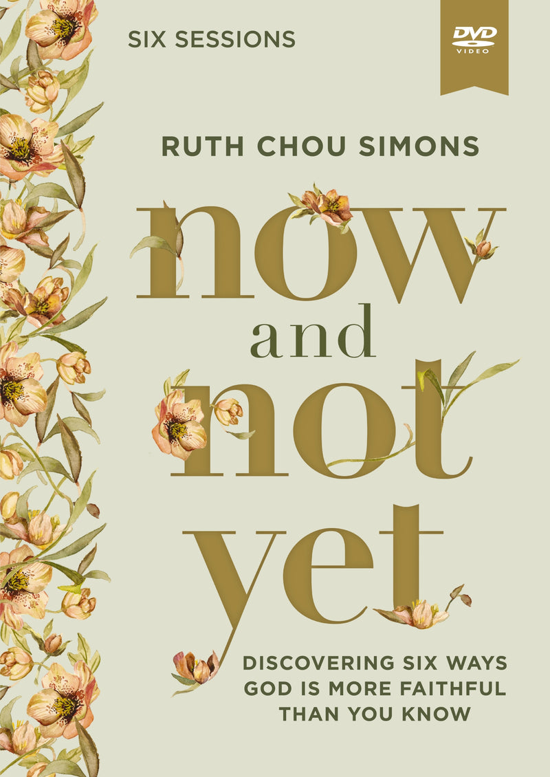 Now and Not Yet Video Study: Discovering Six Ways God Is More Faithful Than You Know