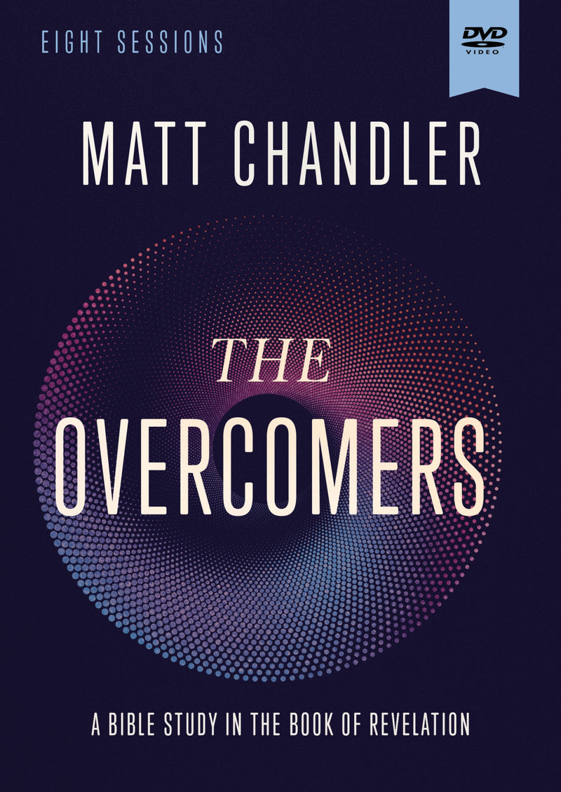 The Overcomers Video Study: A Bible Study in the Book of Revelation