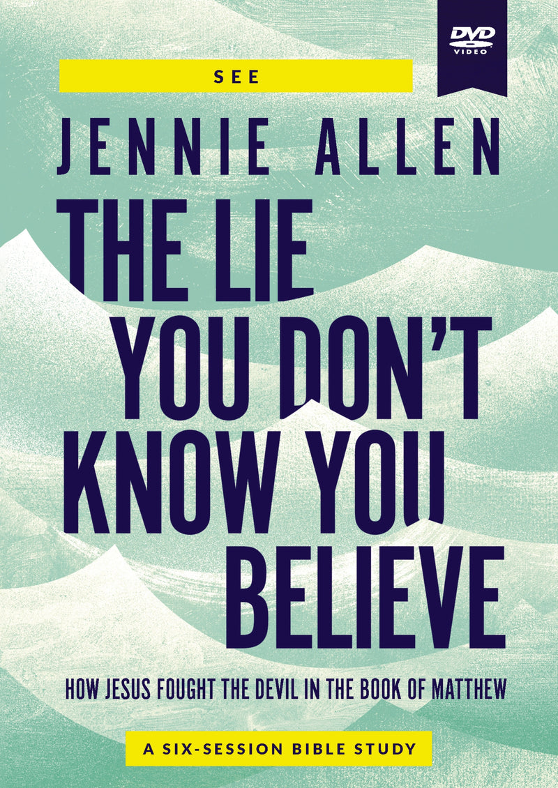 The Lie You Don't Know You Believe Video Study: How Jesus Fought the Devil in the Book of Matthew